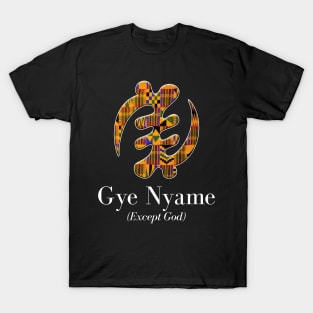 Gye Nyame (Except God) T-Shirt